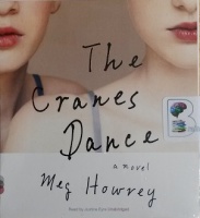 The Cranes Dance written by Meg Howrey performed by Justine Eyre on CD (Unabridged)
